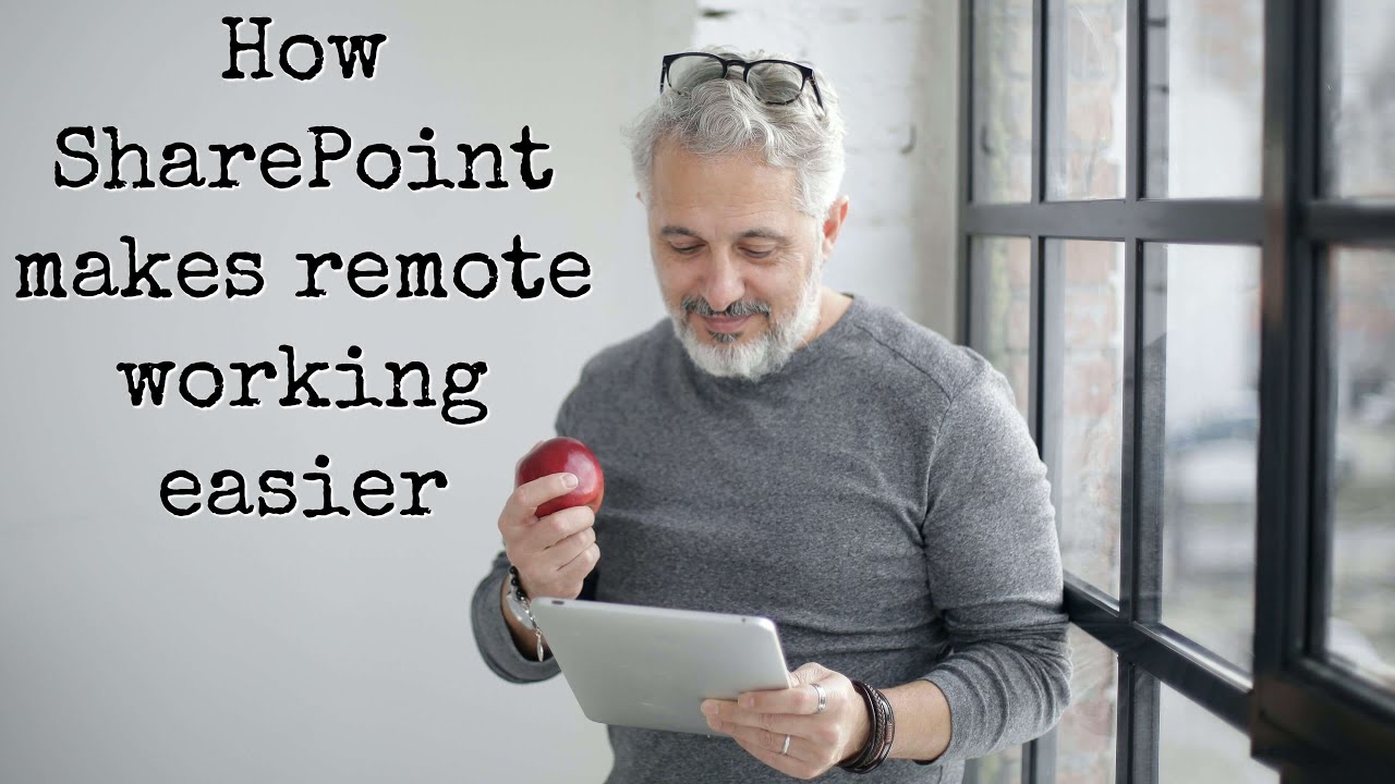 How SharePoint makes remote working easier
