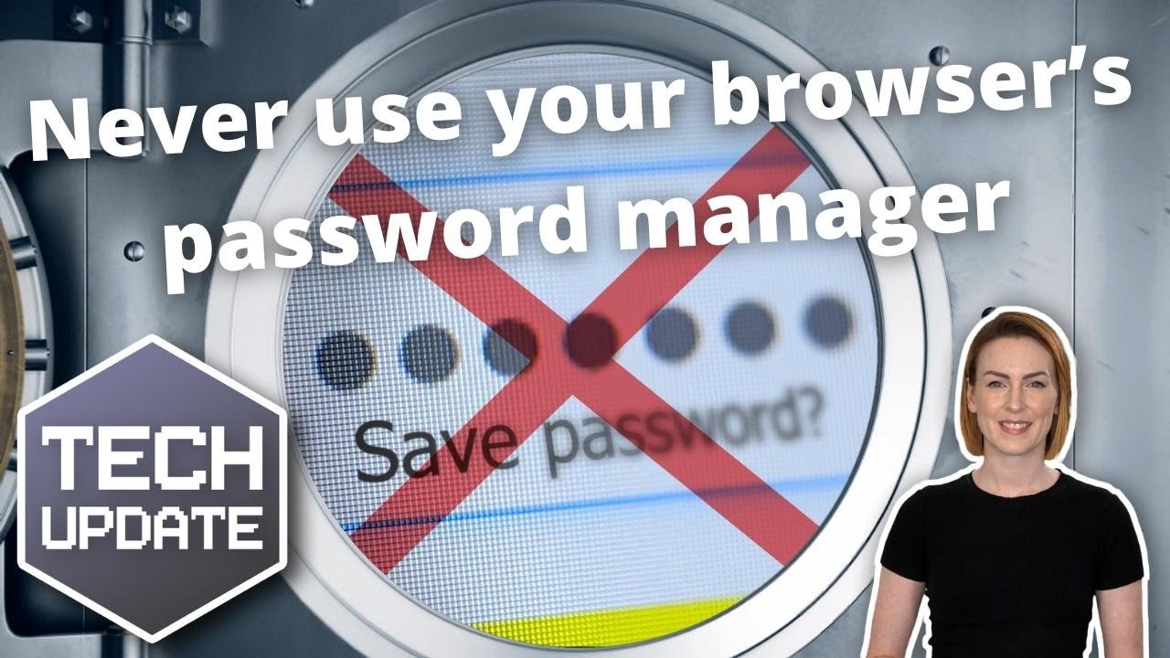 Why You Should Never Use Your Browser's Password Manager