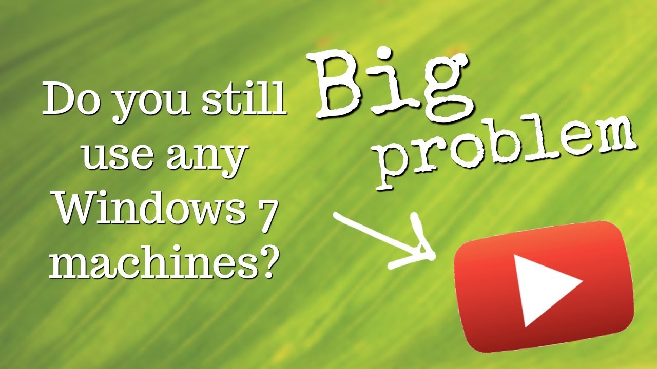 Why You MUST REPLACE Your WINDOWS 7 Machines NOW