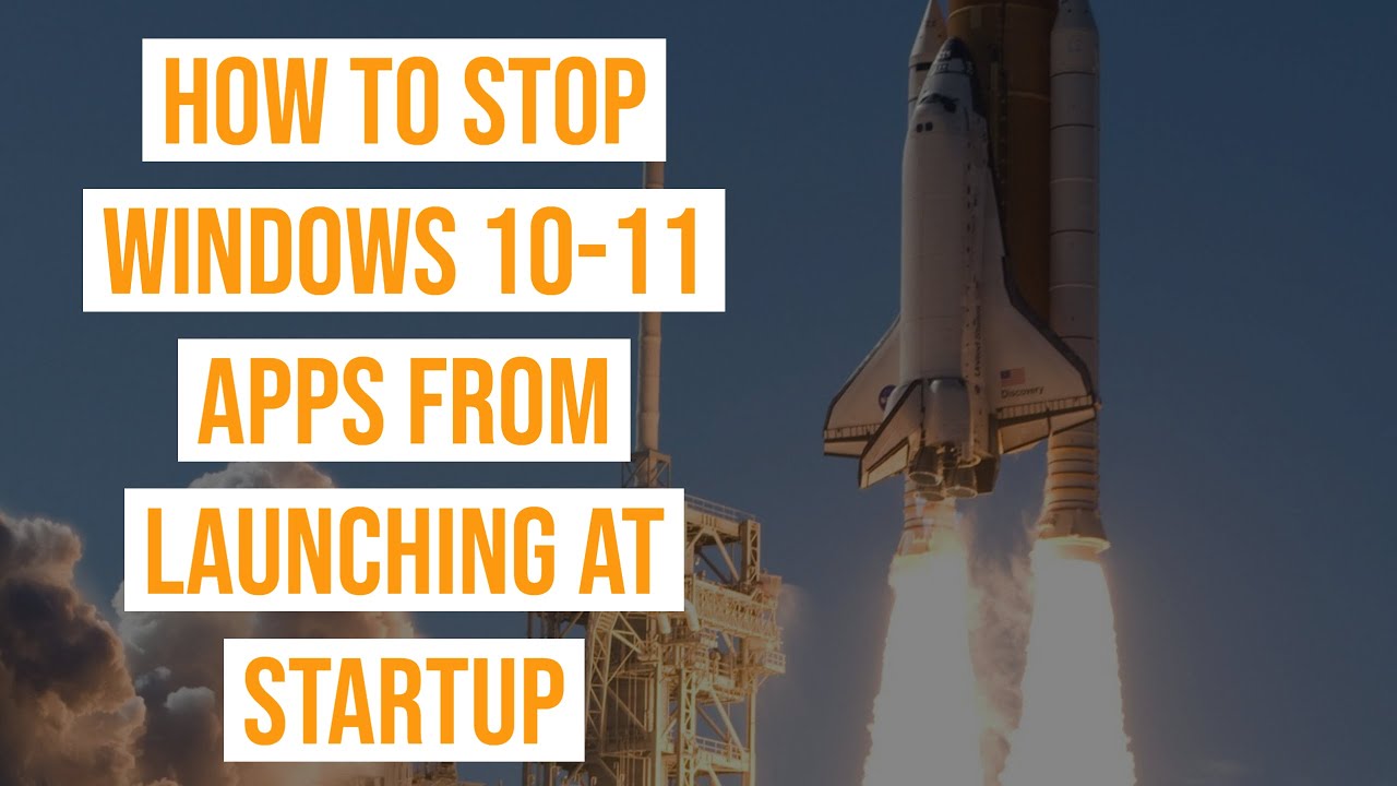 How To Stop Windows 10-11 Apps From Launching at Startup