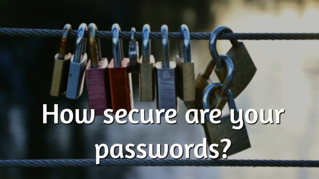 How SECURE Are Your PASSWORDS?