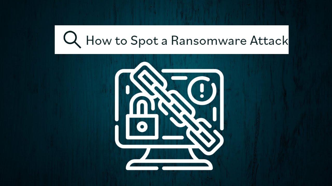 How to Spot a Ransomware Attack