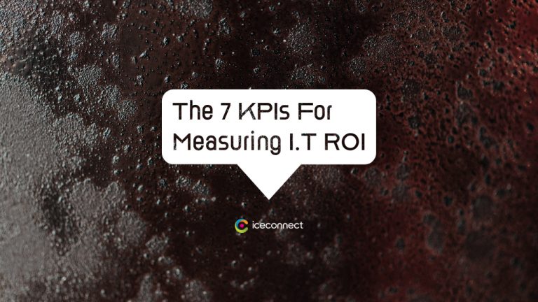 The 7 KPIs For Measuring IT ROI